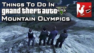 Things to do in GTA V - Mountain Olympics