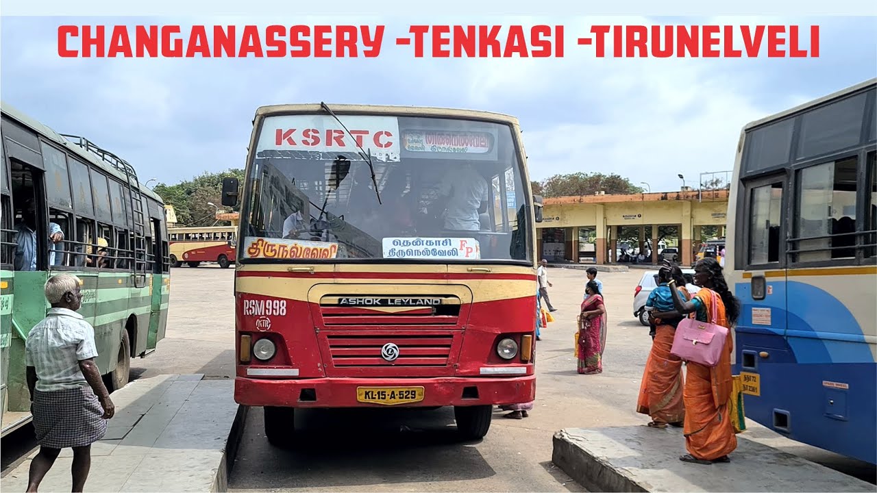 CHANGANASSERY  -TENKASI- TIIRUNELVELI KSRTC BUS JOURNEY FIRST TIME IN YOUTUBE