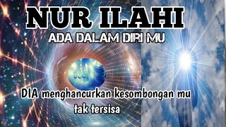 Download Lagu NUR ILAHI dan nur Muhammad telah menghancurkan  kesombongan diriku MP3