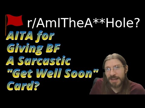AITA for Giving BF A Sarcastic "Get Well Soon" Card? | 4 r/AITA | Brian's Advice 728