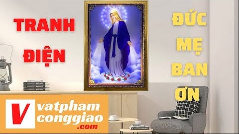Ảnh Đức Mẹ Ban Ơn | Tranh điện | Vật phẩm công giáo - MBON