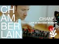 Chamberlain - Chanel (live au musée)