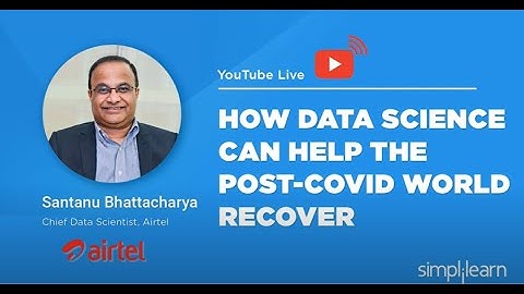 How Data Science Can Help the Post-COVID World Recover - Santanu Bhattacharya