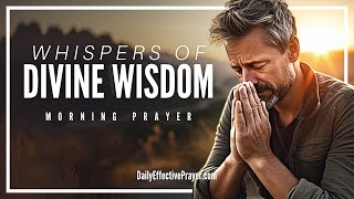 A Powerful Morning Prayer For God’s Wisdom In Every Area Of Your Life (His Ways Are Higher)