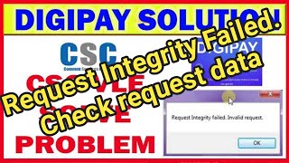 Request Integrity Failed.Check request data | CSC Digipay 4.1 Problem Solved | CSC | Santi Jaykar