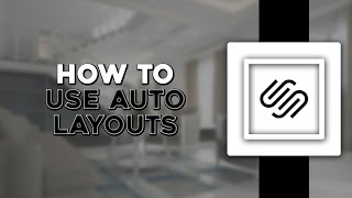 How to Use Auto Layouts on Squarespace (Quick Tutorial)