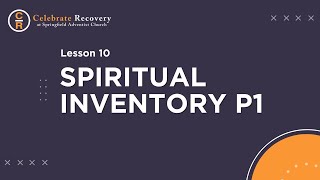 Celebrate Recovery Lesson 10 - Spiritual Inventory P1 screenshot 4