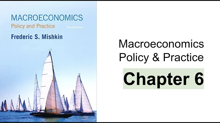 Chapter 6 summary - Macroeconomics Policy & Practice - Frederic Mishkin