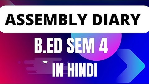assembly diary|B.ed sem4 | INTERNSHIP FILE|IN HINDI