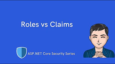 Roles vs Claims | ASP.NET Core Identity & Security Series