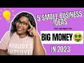 5 Small Business Ideas that can make you BIG MONEY in 2024 #smallbusiness