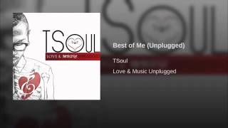 TSoul - Best of Me Unplugged ( @TSoulMusic )