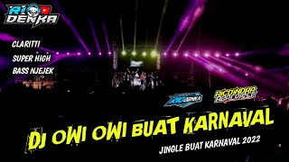 DJ owi owi buat karnaval || by ricko Indra ft Rio denka official.