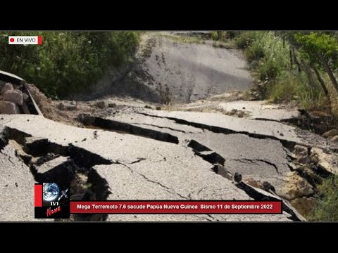 Mega Terremoto 7.6 sacude Papúa Nueva Guinea Sismo 11 de Septiembre 2022
