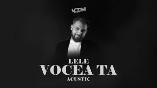 @LeleMusic - Vocea Ta (Acustic) | Manele VTM 💘