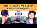 Hindu reaction on Raza Saqib Mustafai Cryfull Bayan | Maa Ki Shan | Swaggy d