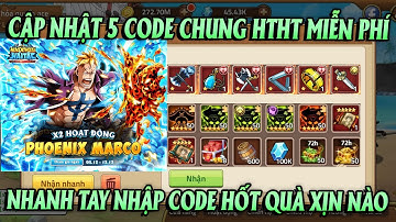 Cập Nhật 4 Code Huyền Thoại Hải Tặc Dùng Chung Mới Update | Sự Kiện Nhận Giftcode Tuần Toàn Sever