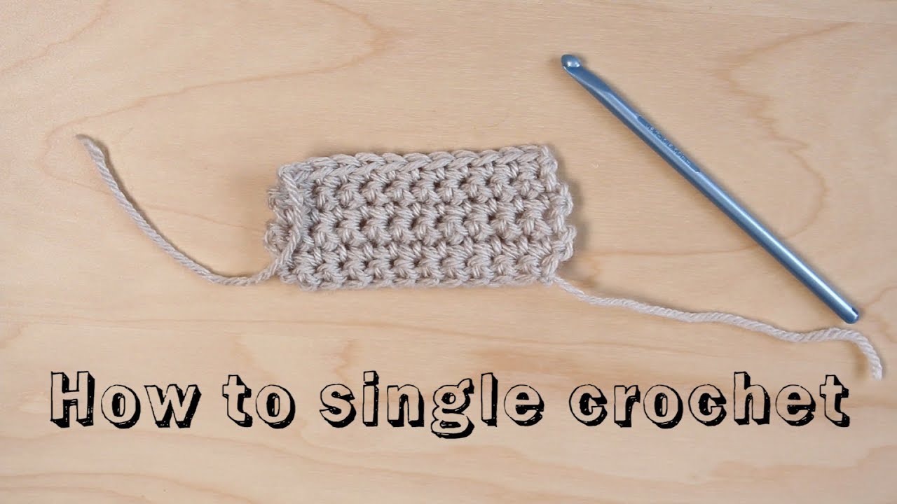 How to Single Crochet - Crochet for Beginners - YouTube