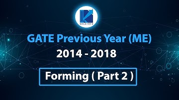 GATE (ME) Previous Year Solved Questions | Production | Ch: 3 Forming (Part 2)