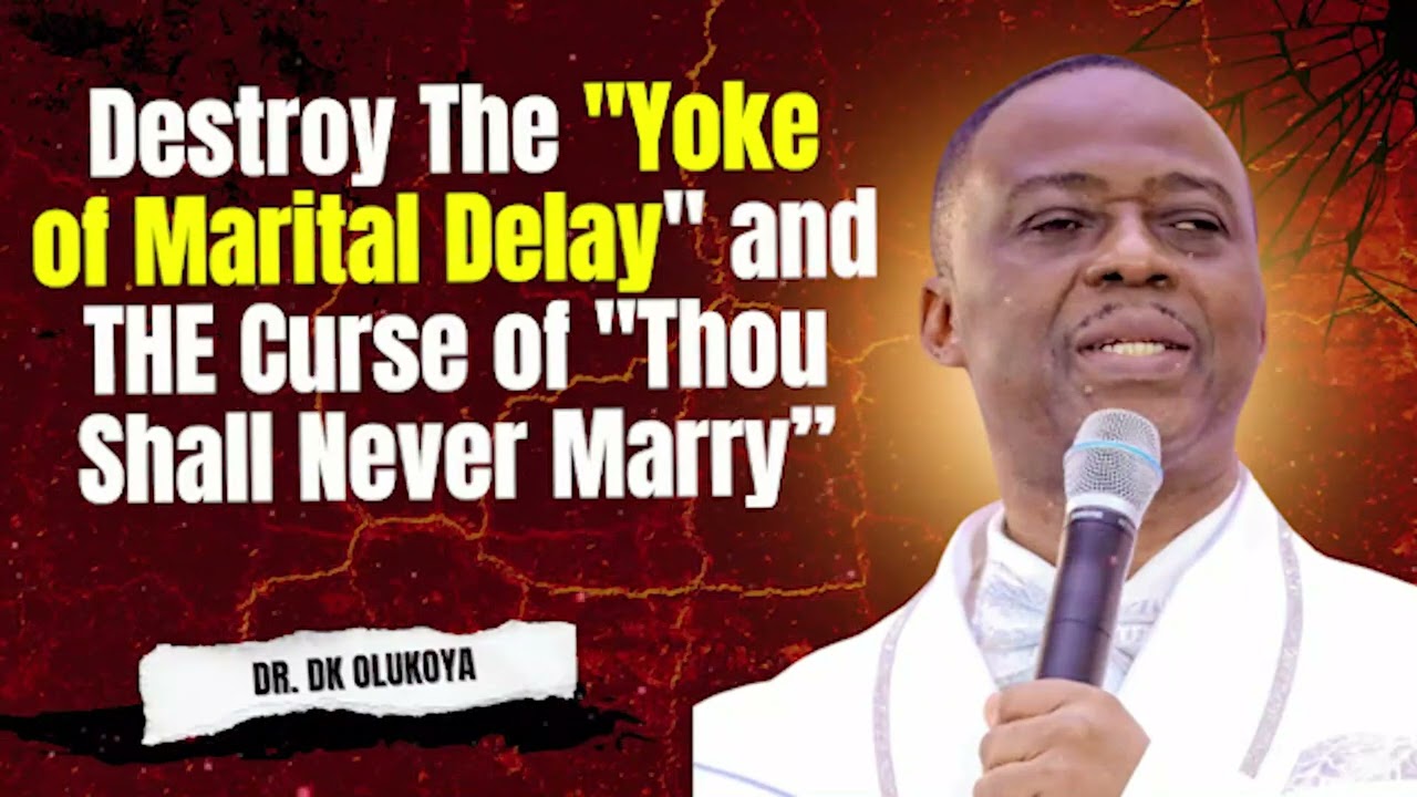 Destroy The Yoke of Marital Delay caused by witchcraft | MIDNIGHT PRAYERS WITH DR DK OLUKOYA