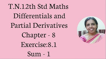 T.N. 12th  Maths  Exercise:8.1  Sum -1 | Differentials & Partial Derivatives | Chapter - 8.