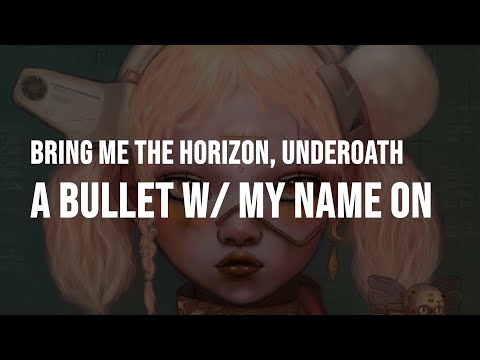 Bring Me The Horizon - a bulleT w/ my namE On (feat. Underoath) [Clean - Lyrics]