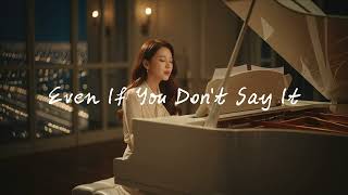 Even If You Don't Say It – Official Lyric Video