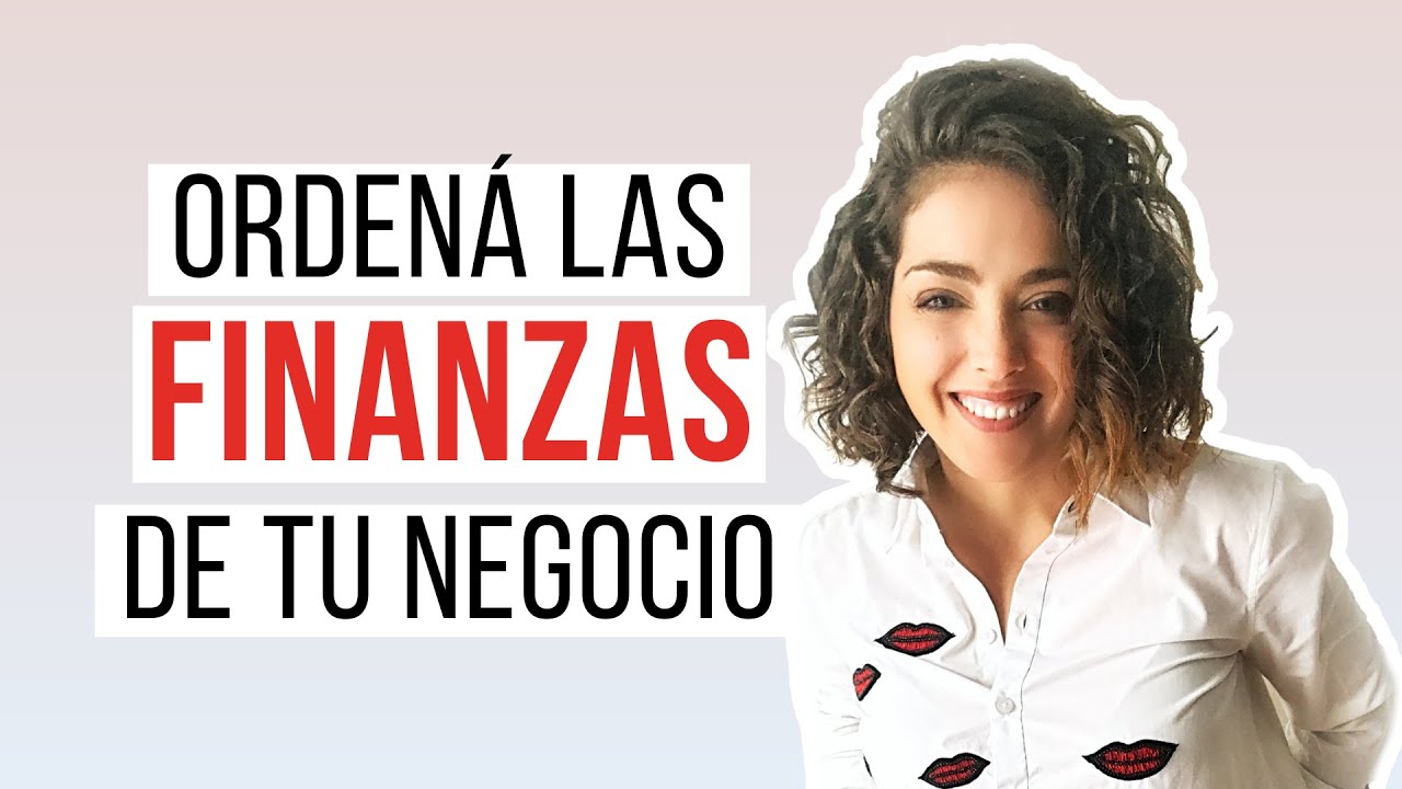 Cómo ordenar las finanzas de tu emprendimiento y crecer - YouTube