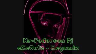 Mr-Pedersen Dj eXeCute Megamix