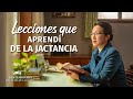 Testimonio cristiano | Lecciones que aprendí de la jactancia (Español Latino)