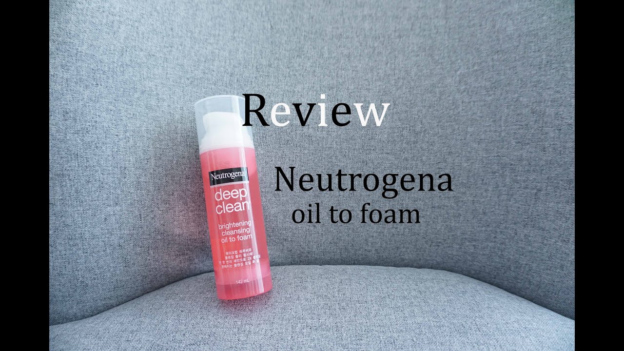 neutrogena deep clean brightening cleansing oil to foam review