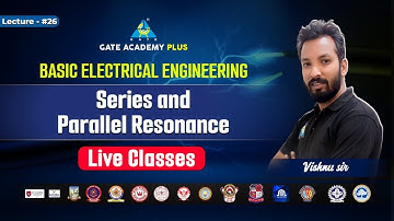#27 Basic Electrical Engineering |  Series and Parallel resonance | By Vishnu Sir