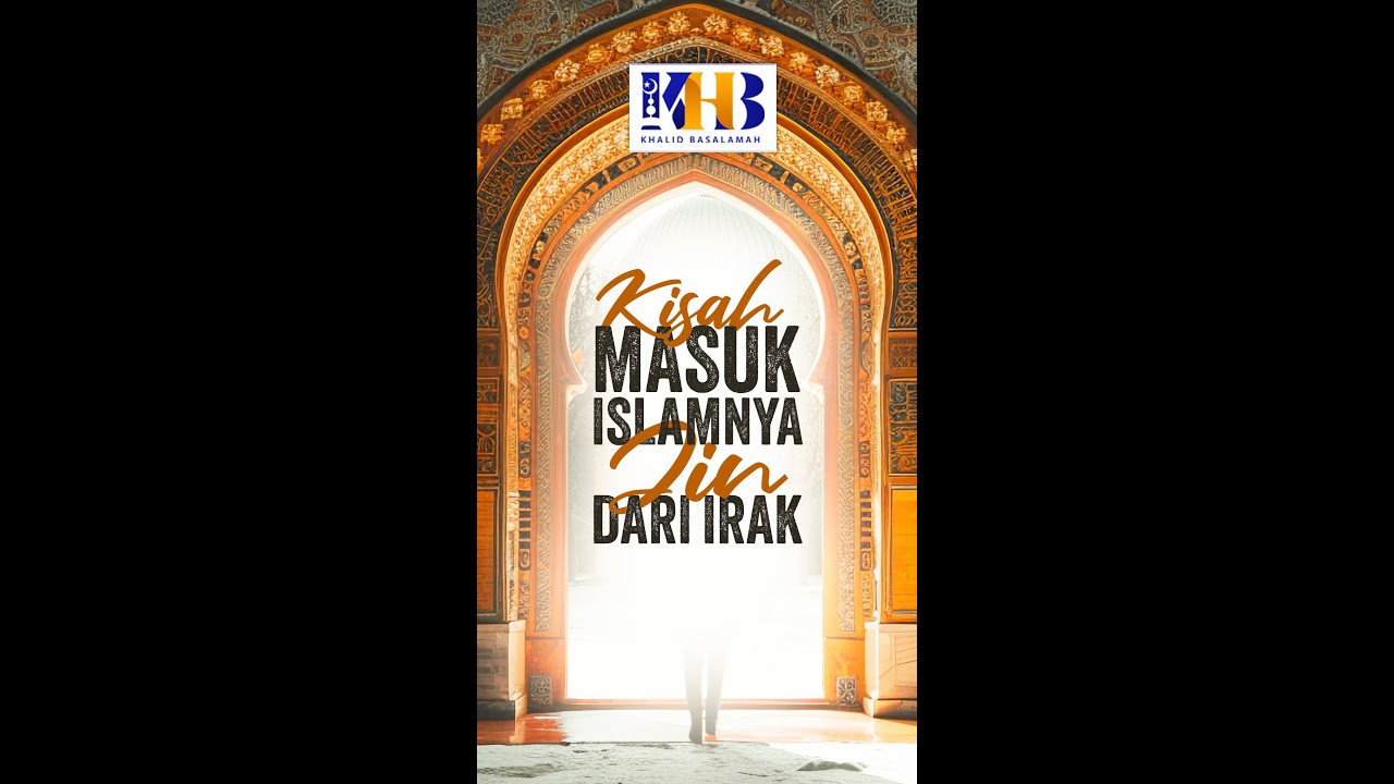 ⁣Kisah Masuk Islamnya Jin Dari Irak - Ustadz Khalid Basalamah