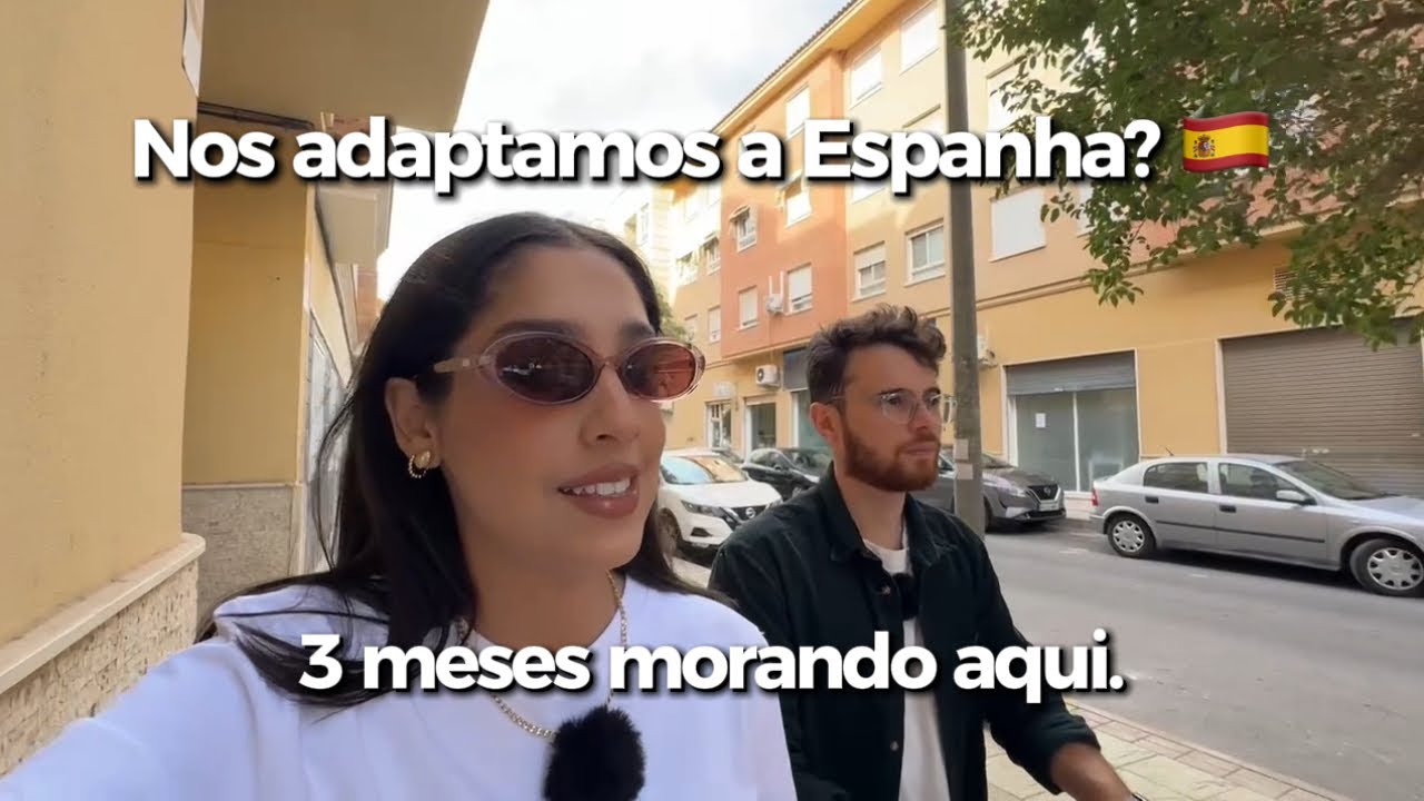 COMO ESTA SENDO NOSSA ADAPTAÇÃO NA ESPANHA? 