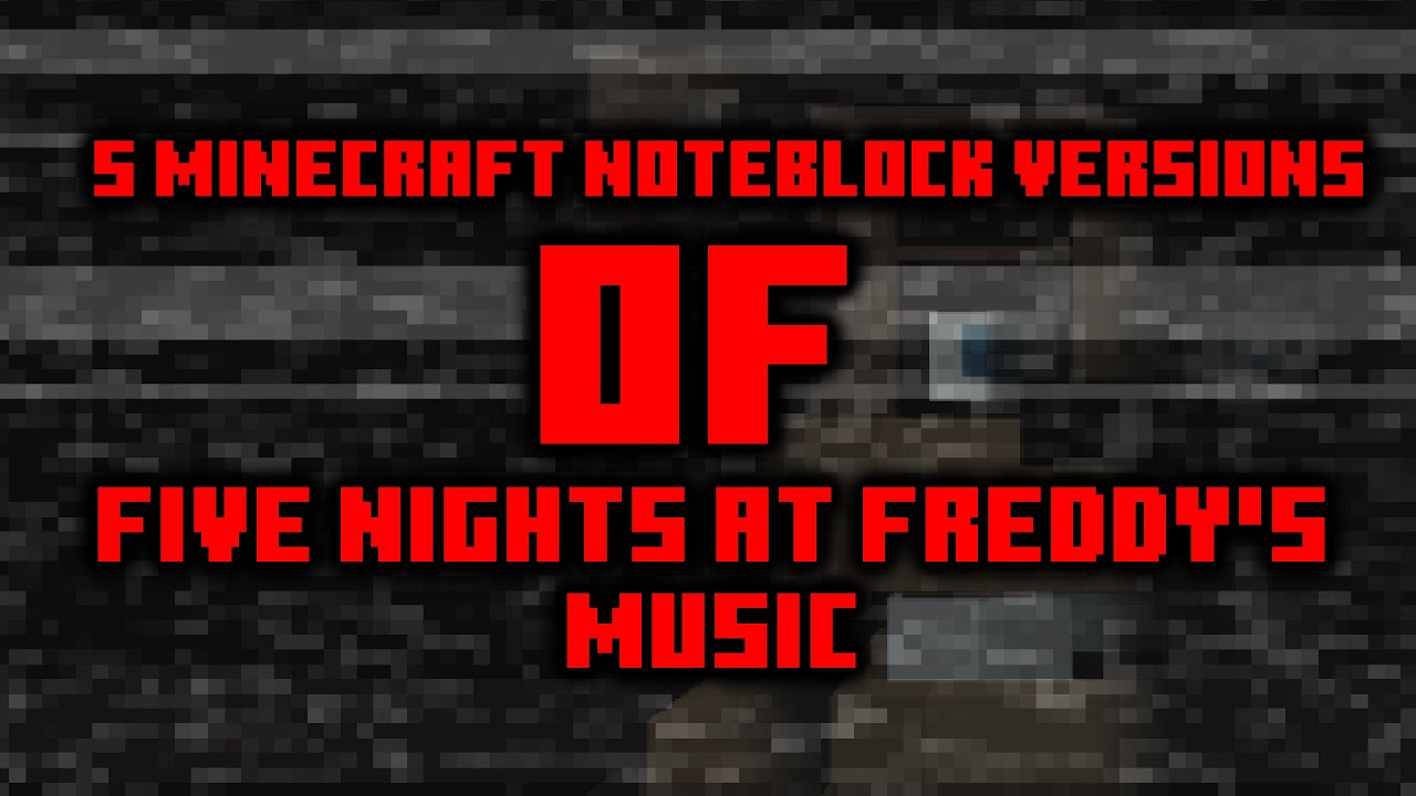 Five Minecraft Noteblock Versions Of FNaF Music #fnaf # ...
