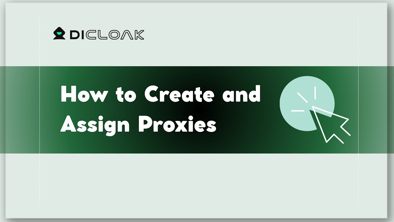 How to Create and Assign Proxies | DICloak Tutorial - YouTube