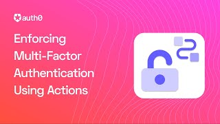 Enforce Multi-Factor Authentication for Specific Roles with Auth0 Actions