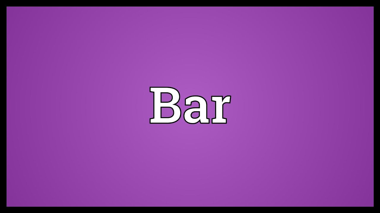 Bar Meaning YouTube Bar Meaning YouTube