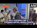 Andhra Health Department sets up Ebola screening camp at Vijayawada Airport