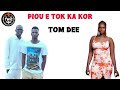 Piou ë Tok Ka Kor Tom Dee