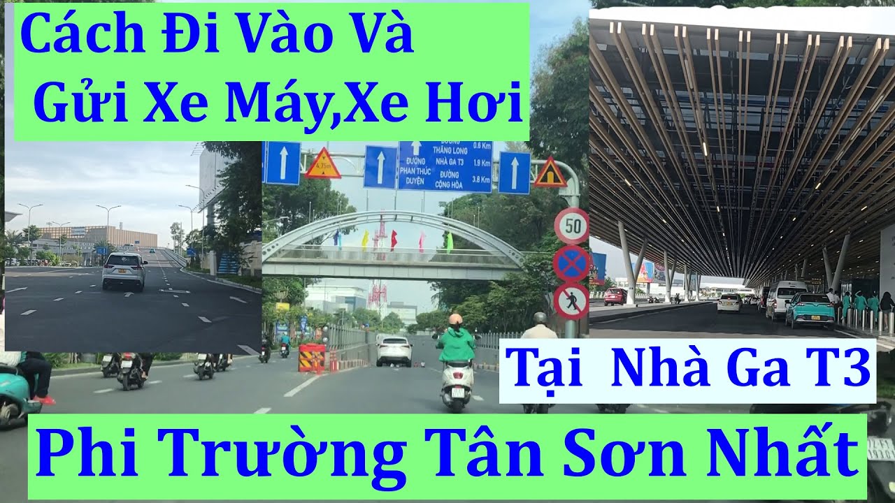 🔵Chi Tiết A-Z Cách Ra Vào Nhà Ga T3 Quốc Nội Sân Bay Tân Sơn Nhất Đối Với Xe Máy và Xe Hơi