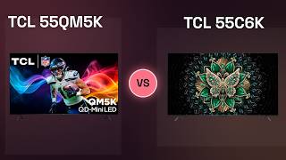 TCL QM5K vs TCL C6K: Which Mini LED TV Is Better?