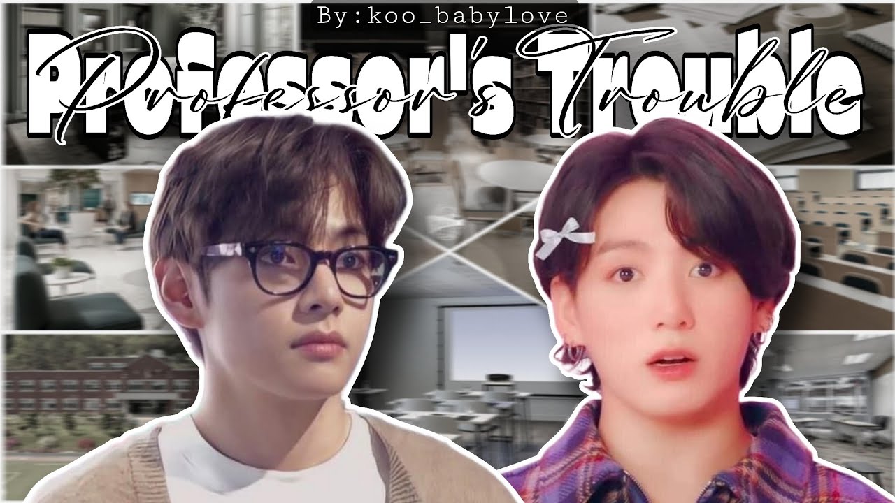 {{Oneshot}}Professor's Trouble|| Taekook/Vkook||toptae|#taekook#taekookff#vkook#taekookfftoptae#army