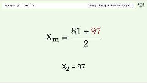 Find the midpoint between two points p1 (81,-99) and p2 (97,81): Step-by-Step Video Solution