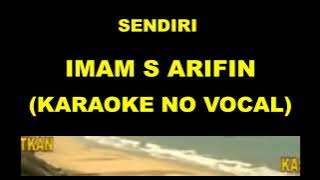 SENDIRI - IMAM S ARIFIN (KARAOKE NO VOCAL)