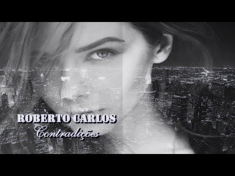 Roberto Carlos - Contradições Lyric HD