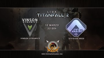 [TITANFALL 2] 1º LIGA TSG | JORNADA 1 (VINSON DYNAMICS - DIVISION ARES)