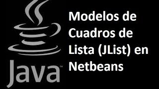Java - JList en Netbeans (Modelos de Cuadros de Lista)