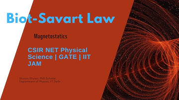 Biot_Savart Law | Magnetostatics | CSIR NET Physical Science | GATE Physics | Revision Notes |