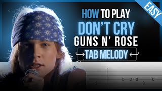 How To Play DON'T CRY by GUNS N' ROSE - Guitar Tutorial and TAB EASY